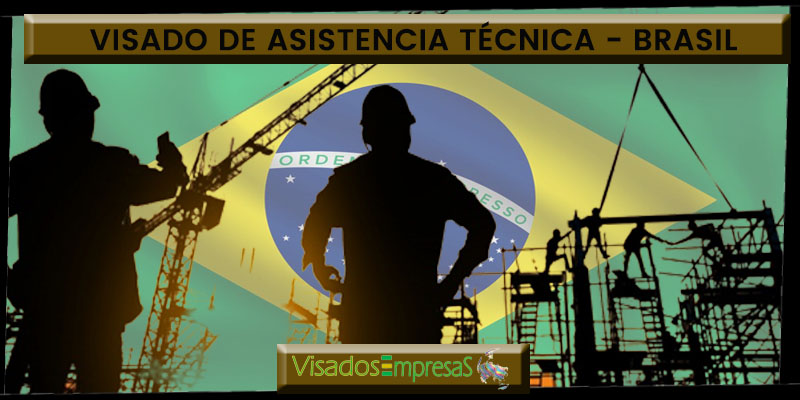 Visado de Asistencia Técnica para Brasil. Visados Empresas