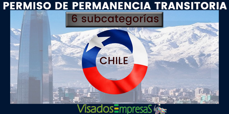 Permiso de permanencia transitoria en Chile y sus subcategorías