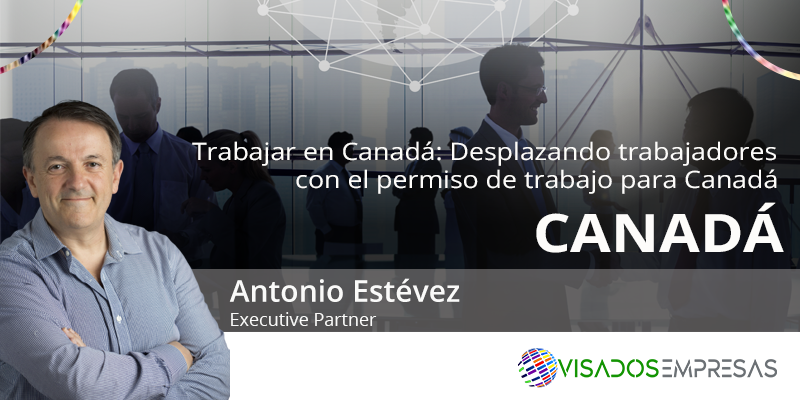 trabajar en Canadá Visados Empresas