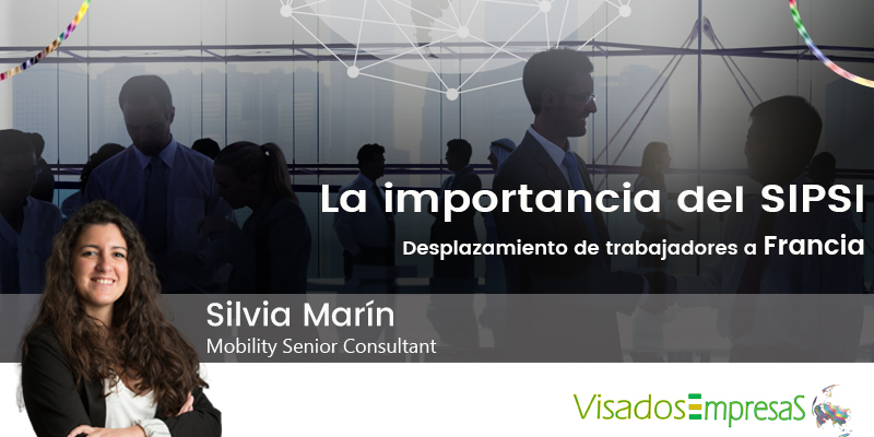 Desplazamiento de trabajadores a Francia: la importancia del SIPSI. Visados Empresas