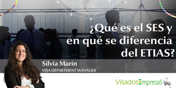 ¿Qué es el SES y en qué se diferencia del ETIAS? Visados Empresas