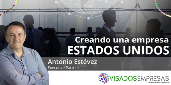 Creando una empresa en Estados Unidos. Visados Empresas.