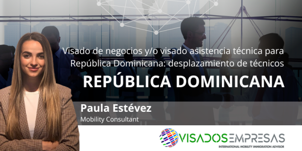 Visado de asistencia técnica para República Dominicana Visados Empresas