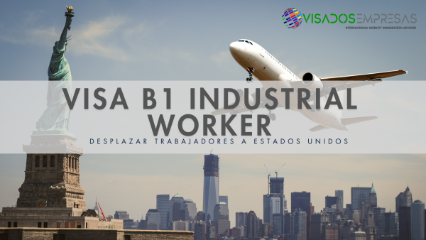 VISADO B1 INDUSTRIAL WORKER